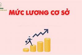 Mức Lương Cơ Bản Bây Giờ Bao Nhiêu