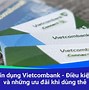 Thẻ Tín Dụng Vietcombank Ưu Đãi