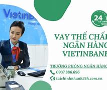 Vay Thế Chấp Vietinbank 2023